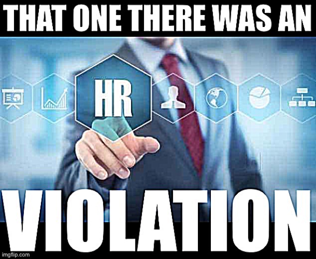 That one there was an HR violation | image tagged in that one there was an hr violation,that,one,there,was a,violation | made w/ Imgflip meme maker