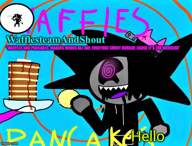 Heya chat | Hello | image tagged in waffles and pancakes temp | made w/ Imgflip meme maker