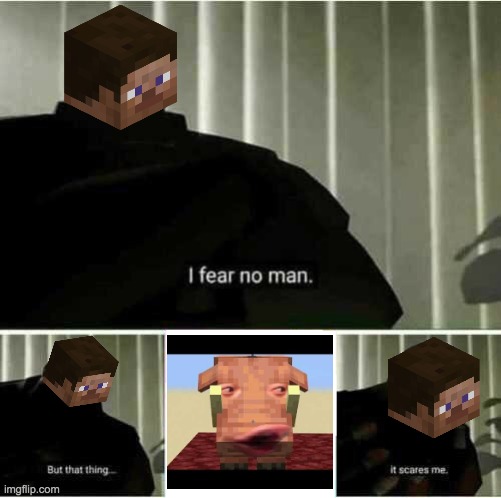 poglin scary | image tagged in i fear no man | made w/ Imgflip meme maker