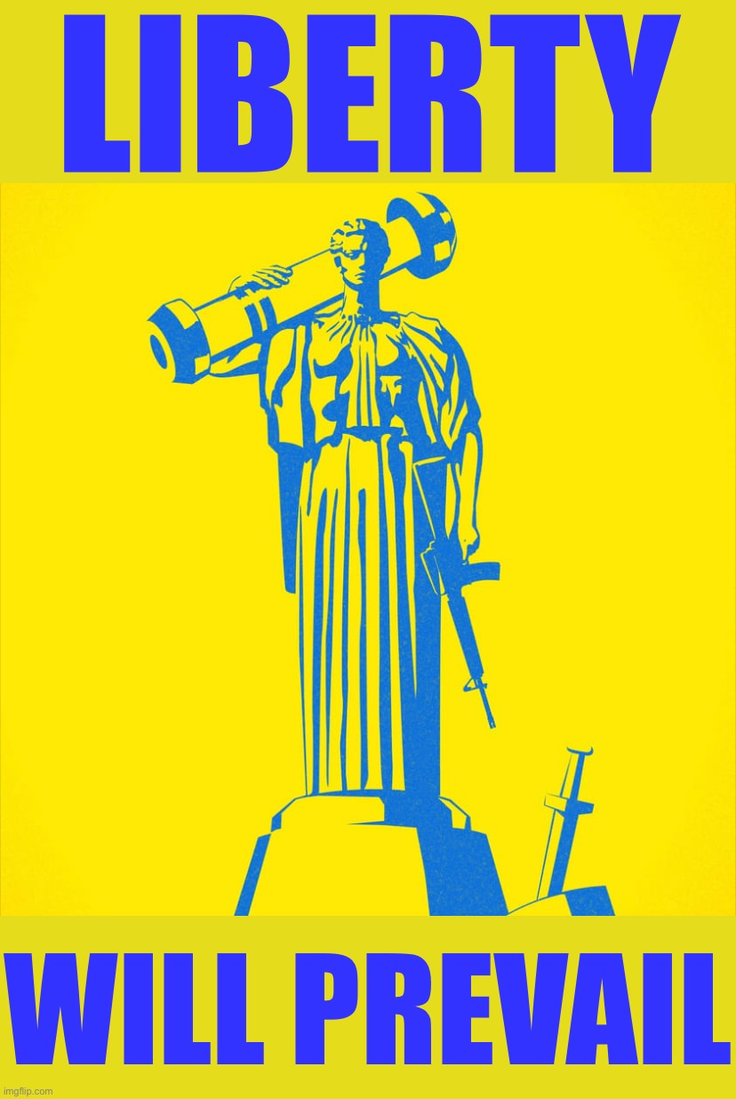 Don’t bet against freedom. | LIBERTY; WILL PREVAIL | image tagged in lady liberty with nlaw,ukraine,ukrainian lives matter,ukrainian,liberty,lady liberty | made w/ Imgflip meme maker