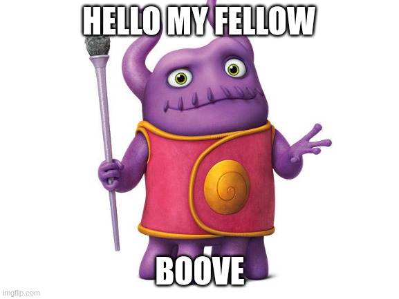 hello | HELLO MY FELLOW; BOOVE | made w/ Imgflip meme maker