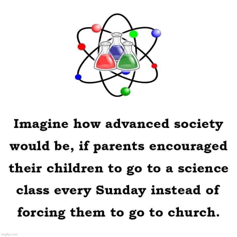 Advanced society through science | image tagged in advanced society through science | made w/ Imgflip meme maker