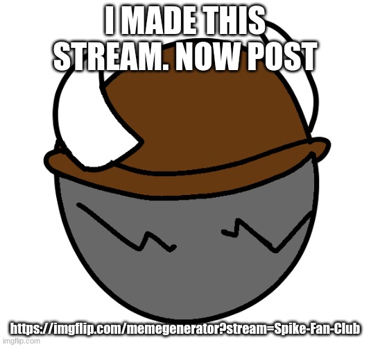 Spike wears a hat | I MADE THIS STREAM. NOW POST; https://imgflip.com/memegenerator?stream=Spike-Fan-Club | image tagged in spike wears a hat | made w/ Imgflip meme maker