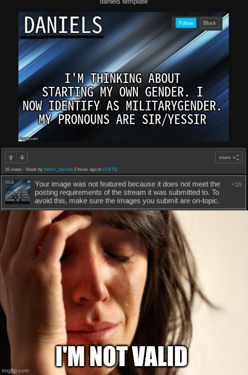 I'M NOT VALID | image tagged in memes,first world problems | made w/ Imgflip meme maker