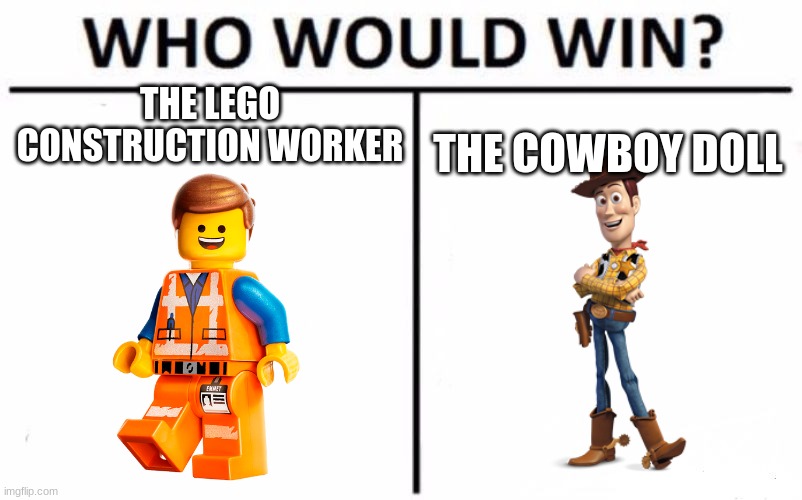 Who Would Win? | THE LEGO CONSTRUCTION WORKER; THE COWBOY DOLL | image tagged in memes,who would win | made w/ Imgflip meme maker