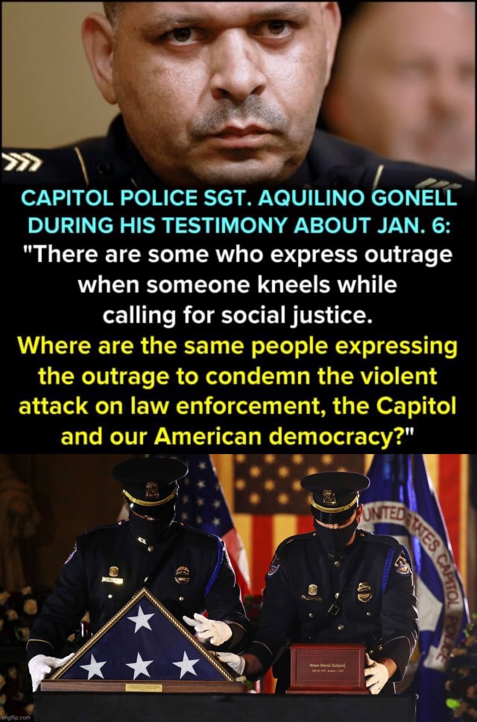 Righties only say “Blue Lives Matter” after minorities are killed — and fall silent when officers bravely give own their lives. | image tagged in jan 6 police officer,brian sicknick funeral,blue lives matter,jan 6,capitol hill,riot | made w/ Imgflip meme maker