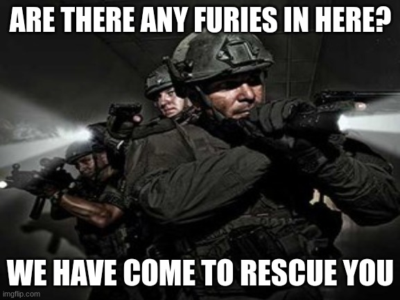 Join our furry safe haven | ARE THERE ANY FURIES IN HERE? WE HAVE COME TO RESCUE YOU | image tagged in save,furries,rescue | made w/ Imgflip meme maker