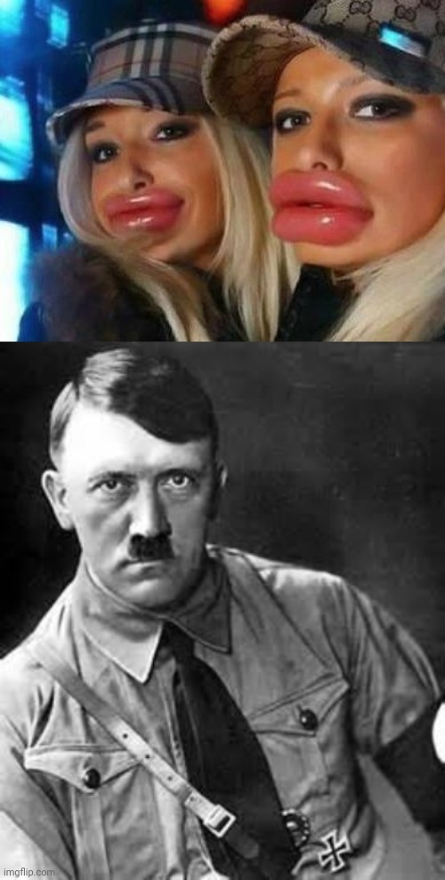 image tagged in memes,duck face chicks,adolf hitler | made w/ Imgflip meme maker