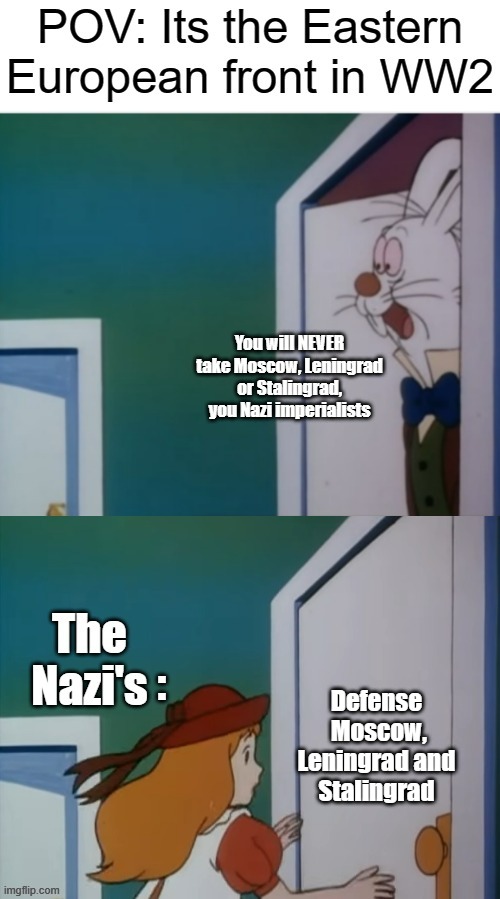 But they didn't have defenses for Berlin, so they lost it to the Soviets | Defense  Moscow, Leningrad and Stalingrad; : | image tagged in ww2 | made w/ Imgflip meme maker