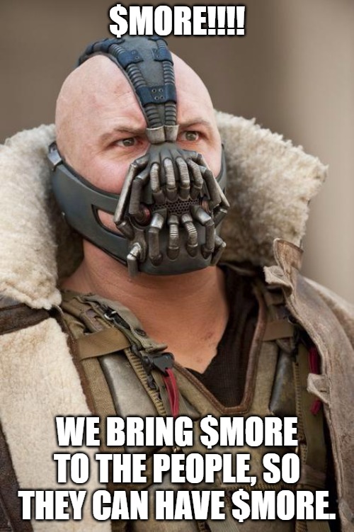 $More token | $MORE!!!! WE BRING $MORE TO THE PEOPLE, SO THEY CAN HAVE $MORE. | image tagged in bane | made w/ Imgflip meme maker