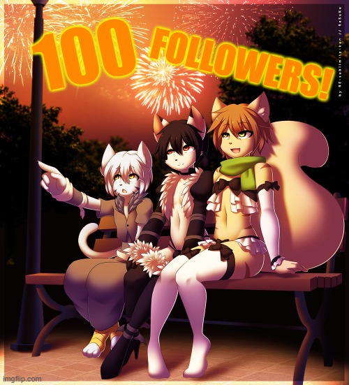 WE MADE IT! (By RE-sublimity-kun) | FOLLOWERS! 100 | image tagged in furry,femboy,cute,followers,streams,thank you | made w/ Imgflip meme maker