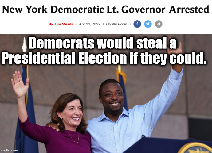 Yes they would. Did they? | Democrats would steal a 
Presidential Election if they could. | image tagged in memes,politics | made w/ Imgflip meme maker