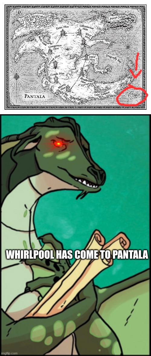 daily wof meme 66 | WHIRLPOOL HAS COME TO PANTALA | image tagged in daily wof meme | made w/ Imgflip meme maker