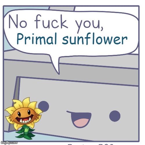 Primal sunflower | made w/ Imgflip meme maker