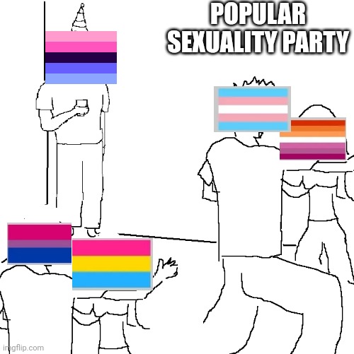 Why are we always forgotten | POPULAR SEXUALITY PARTY | image tagged in they don't know | made w/ Imgflip meme maker