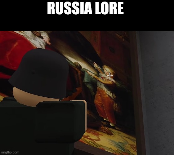 RUSSIA LORE | made w/ Imgflip meme maker