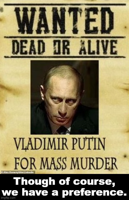 Though of course, we have a preference. | image tagged in putin,mass shooting,murderer | made w/ Imgflip meme maker