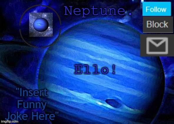 Neptune's announcement temp | Ello! | image tagged in neptune's announcement temp | made w/ Imgflip meme maker