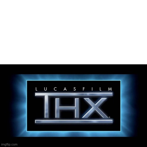 THX Logo | image tagged in thx logo | made w/ Imgflip meme maker