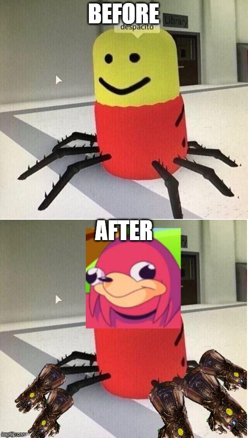 I miss my old Despacito spider |  BEFORE; AFTER | image tagged in despacito spider | made w/ Imgflip meme maker