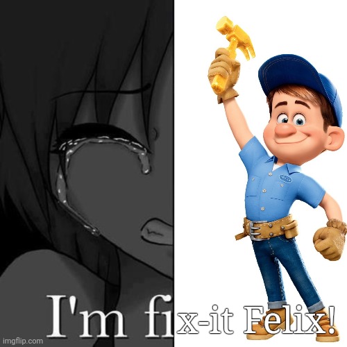 E | x-it Felix! | made w/ Imgflip meme maker