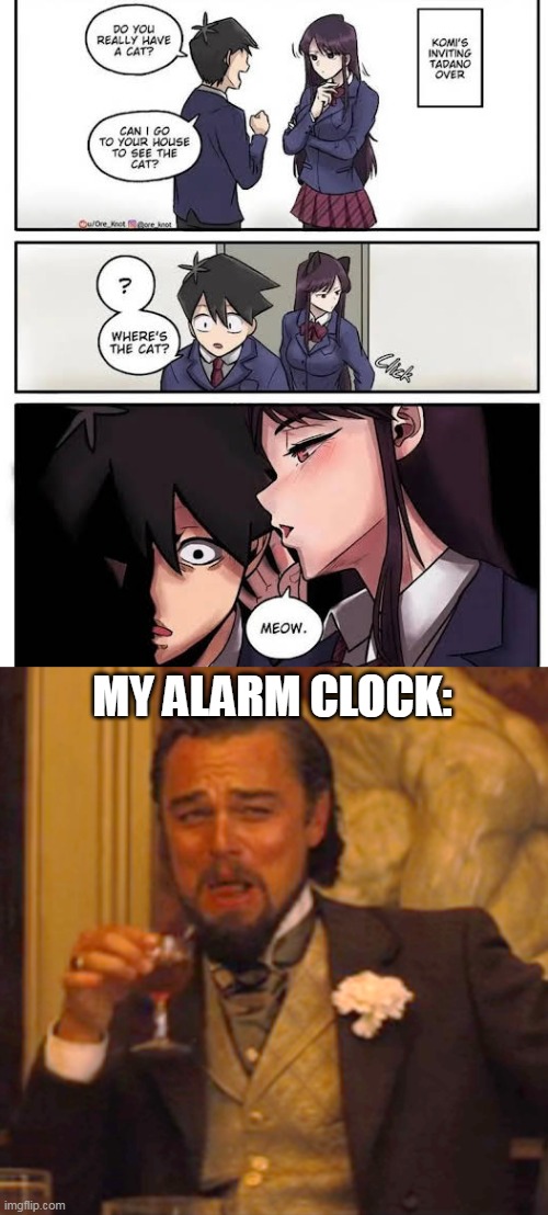 MY ALARM CLOCK: | image tagged in memes,laughing leo | made w/ Imgflip meme maker