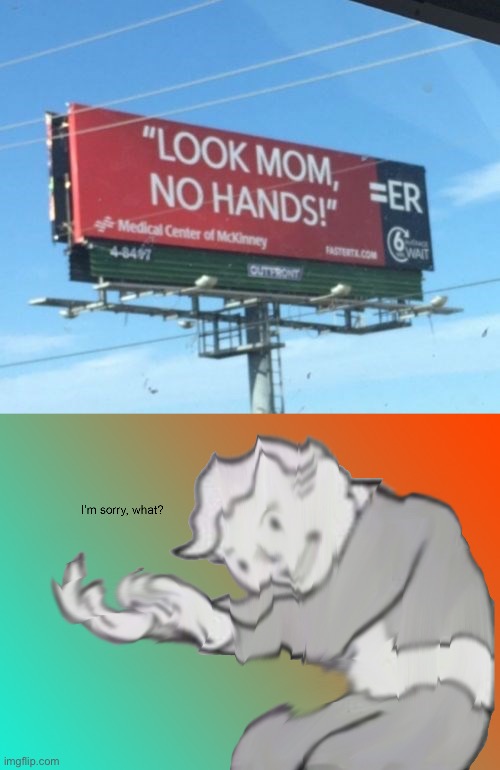 Whoever made the billboard is evil | made w/ Imgflip meme maker