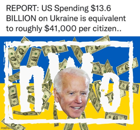 Biden NOW Ukraine  $41k per person payola | image tagged in joe biden | made w/ Imgflip meme maker