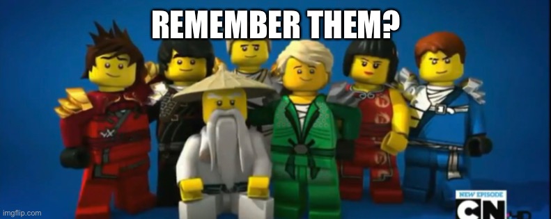 REMEMBER THEM? | made w/ Imgflip meme maker