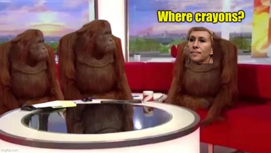 where monkey | Where crayons? | image tagged in where monkey | made w/ Imgflip meme maker