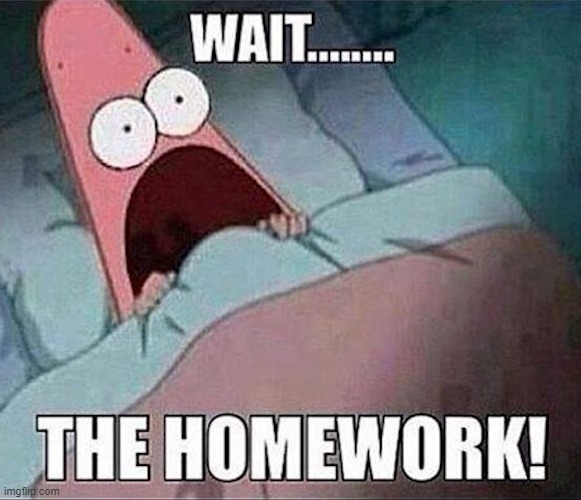 when you remember the hw at night | image tagged in repost | made w/ Imgflip meme maker