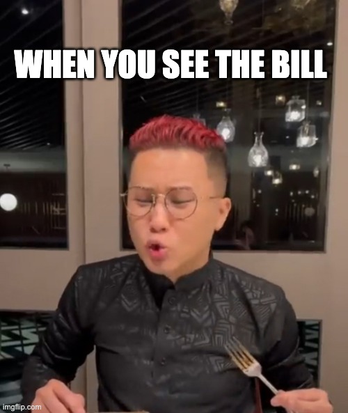 Ceddy and the BIll | WHEN YOU SEE THE BILL | image tagged in ceddy-oof,ceddy,food reaction | made w/ Imgflip meme maker