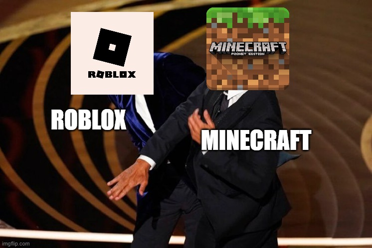 Minecraft fans be like.. | MINECRAFT; ROBLOX | image tagged in will smith slap,minecraft,funny | made w/ Imgflip meme maker