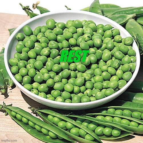 Peas | REST | image tagged in peas | made w/ Imgflip meme maker