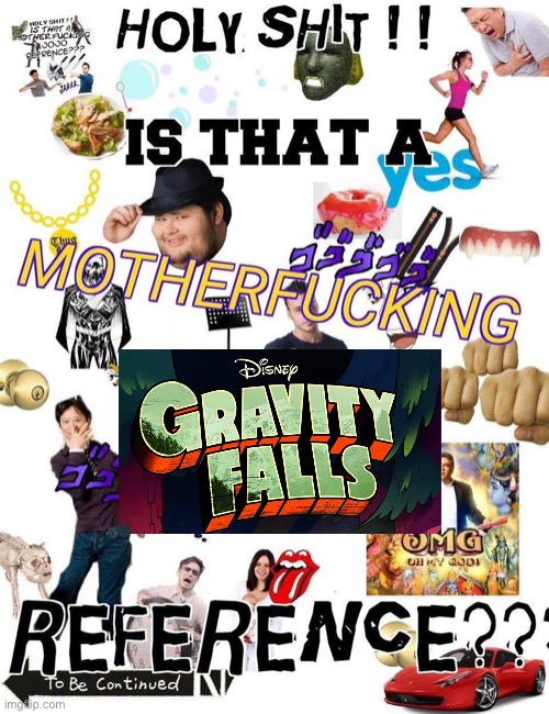 Holy shit is that a motherfucking jojo reference? | image tagged in holy shit is that a motherfucking jojo reference | made w/ Imgflip meme maker