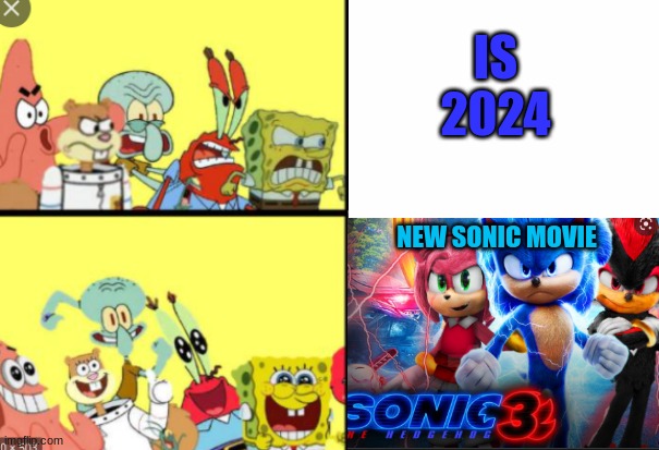 Spongebob gang reacts to new 3rd sonic movie in 2024 | IS 2024; NEW SONIC MOVIE | image tagged in 2024,sonic movie,sonic the hedgehog,spongebob squarepants,movies,memes | made w/ Imgflip meme maker