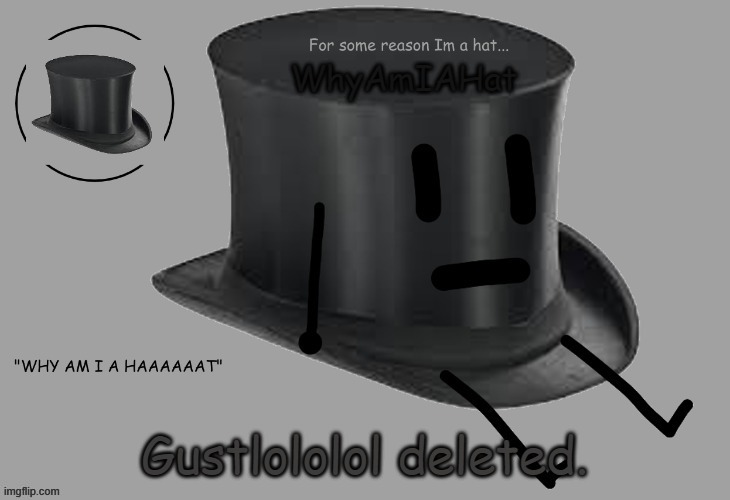 e | Gustlololol deleted. | image tagged in hat announcement temp | made w/ Imgflip meme maker