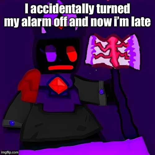 Bye | I accidentally turned my alarm off and now i’m late | image tagged in future funni man | made w/ Imgflip meme maker
