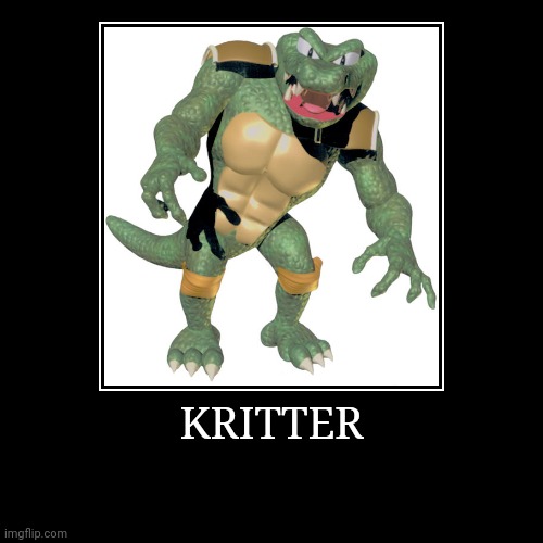 Kritter | KRITTER | | image tagged in demotivationals,donkey kong,kritter | made w/ Imgflip demotivational maker