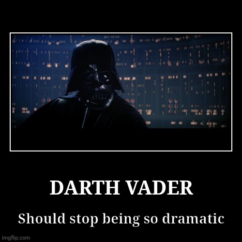 Darth Vader... - Imgflip