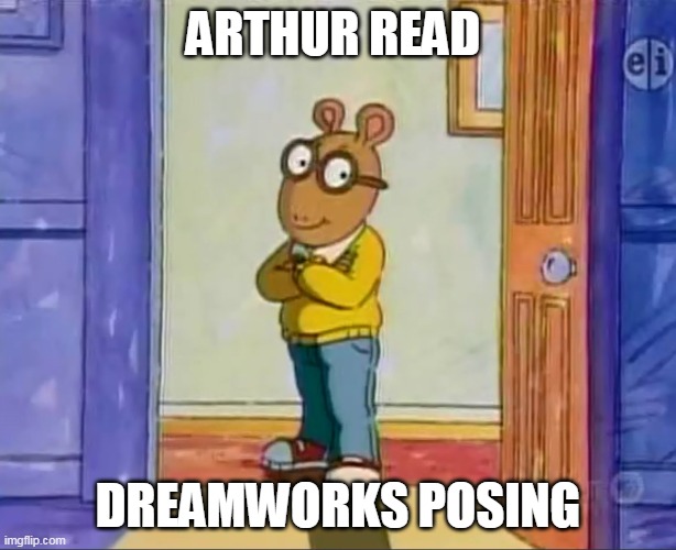 Arthur Read dreamworks posing | ARTHUR READ; DREAMWORKS POSING | image tagged in arthur meme,arthur,dreamworks,pbs kids,pose | made w/ Imgflip meme maker