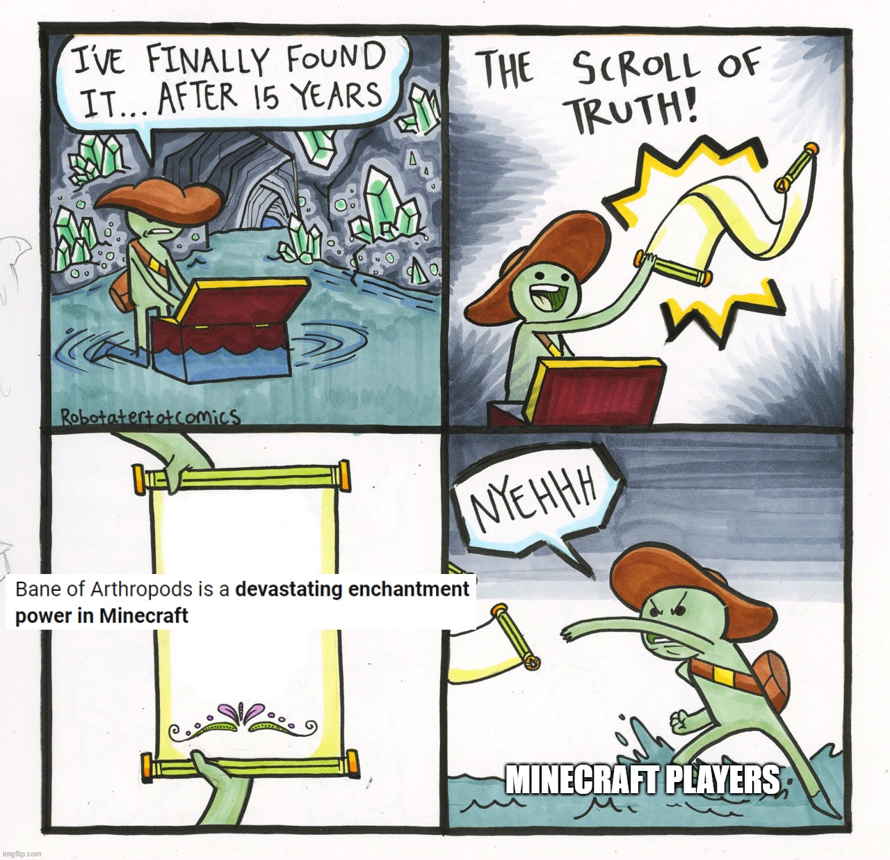 Bane of Arthropods | MINECRAFT PLAYERS | image tagged in memes,the scroll of truth,minecraft | made w/ Imgflip meme maker