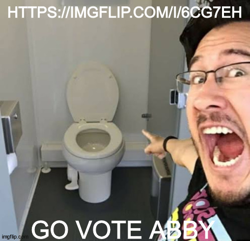 https://imgflip.com/i/6cg7eh | HTTPS://IMGFLIP.COM/I/6CG7EH; GO VOTE ABBY | image tagged in markiplier pointing | made w/ Imgflip meme maker