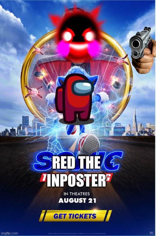 is it red VS LOL fried blixxer or.... | RED THE; INPOSTER | image tagged in movie sonic | made w/ Imgflip meme maker