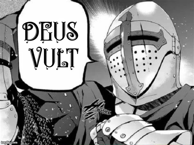 DEUS 
VULT | made w/ Imgflip meme maker