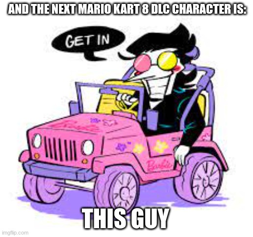 AND THE NEXT MARIO KART 8 DLC CHARACTER IS:; THIS GUY | made w/ Imgflip meme maker