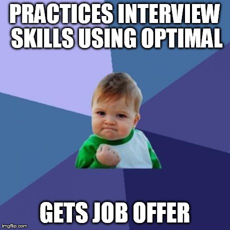 Success Kid Meme | PRACTICES INTERVIEW SKILLS USING OPTIMAL GETS JOB OFFER | image tagged in memes,success kid | made w/ Imgflip meme maker