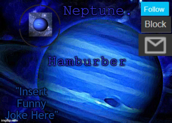 Neptune's announcement temp | Hamburber | image tagged in neptune's announcement temp | made w/ Imgflip meme maker