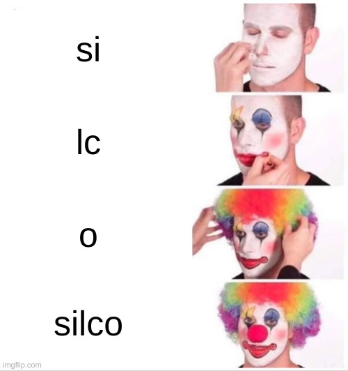 Arcane Meme 02 | si; lc; o; silco | image tagged in memes,clown applying makeup | made w/ Imgflip meme maker