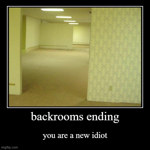 image tagged in funny,demotivationals,the backrooms | made w/ Imgflip demotivational maker